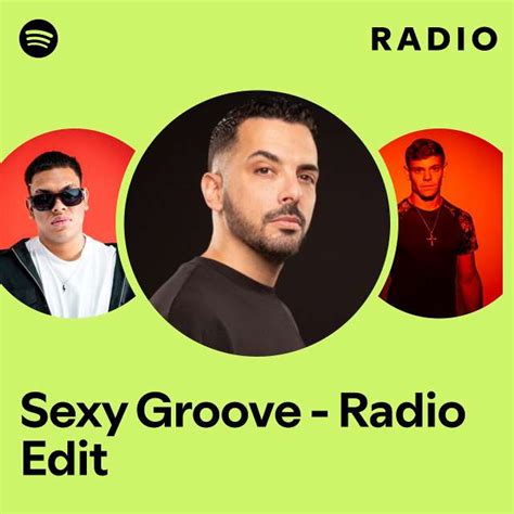 Sexy Groove Radio Edit Radio Playlist By Spotify Spotify