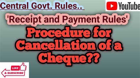 Procedure For Cancellation Of A Cheque Receipt And Payment Rules Central Govt Rules Govt