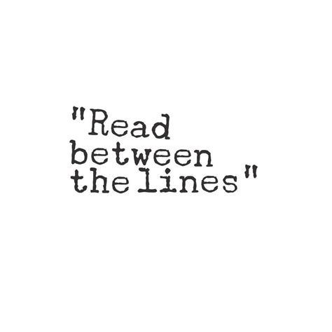 “read between the lines” quotes