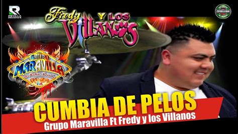 LA CUMBIA DE PELOS GRUPO MARAVILLA DE ROBIN REVILLA FT FREDY Y LOS