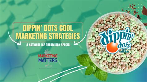 The Marketing Strategy Behind Dippin Dots Success A National Ice