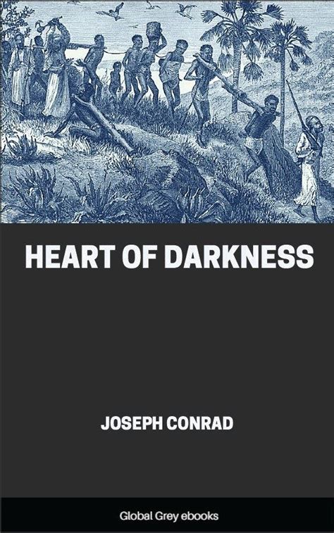 Heart Of Darkness By Joseph Conrad Free Ebook Download Global Grey