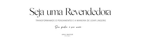 Ana Mayer Fashion Lingerie Enalteça a mulher incrível que você é