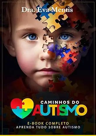 Caminhos Do Autismo EBook Completo Aprenda Tudo Sobre O Autismo