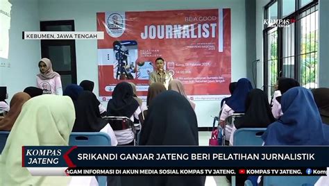 Srikandi Ganjar Jateng Beri Pelatihan Jurnalistik Video Dailymotion