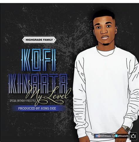 Kofi Kinaata - My Level (2016 Birthday Freestyle) (Prod. By Kindee ...