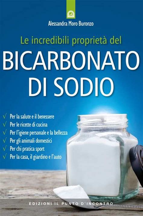 Le Propriet Del Bicarbonato Di Sodio