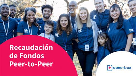 Recaudación De Fondos Peer To Peer La Última Guía