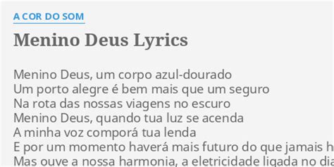 Menino Deus Lyrics By A Cor Do Som Menino Deus Um Corpo