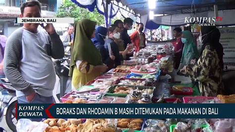 Boraks Rhodamin B Masih Ditemukan Pada Makanan Di Bali Video