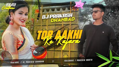 Tor Aankhi Ke Kajara Satish Das Khortha Love Song Ultimate