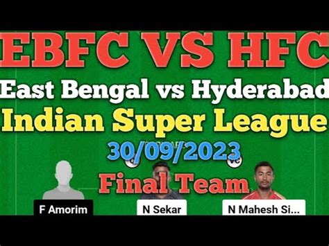 EBFC Vs HFC Dream11 Football Match East Bengal Vs Hyderabad Indian