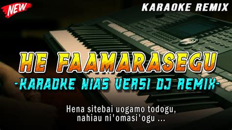 KARAOKE DJ HE FAAMARASEGU SETIA TRIO REMIX KARAOKE LAGU NIAS