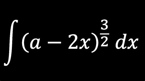 Integral Of A 2x 3 2 Hv Math Academy Youtube