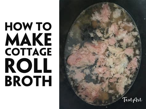 How To Make A Simple Delicious Cottage Roll And Broth In The Crockpot