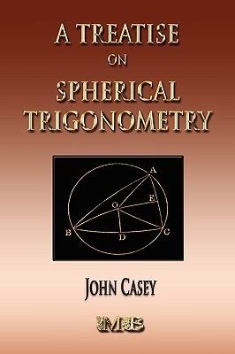 A Treatise On Spherical Trigonometry Its Application To Geodesy And