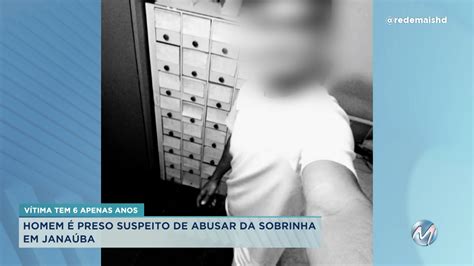 Janaúba Homem é Preso Suspeito De Abusar Da Sobrinha Rede Mais