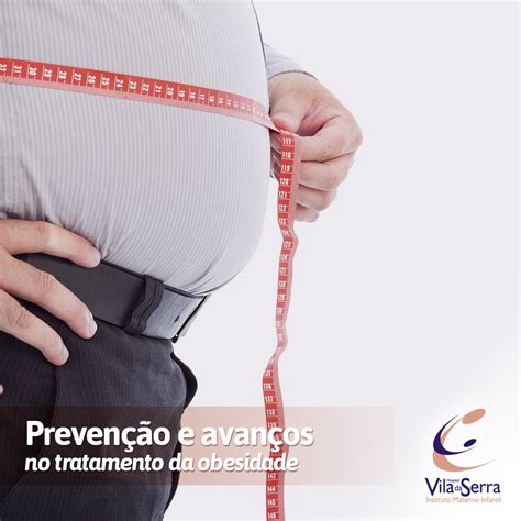 Prevenção E Avanços No Tratamento Da Obesidade Hospital Vila Da Serra