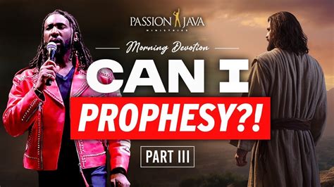 Can I Prophesy Pt3 Morning Devotional Prophet Passion Java Youtube