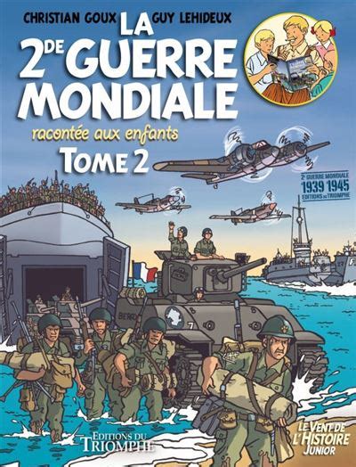 La Seconde Guerre Mondiale racontée aux enfants Tome 2 La Seconde