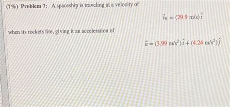(7\%) Problem 7: A spaceship is traveling at a | Chegg.com 
