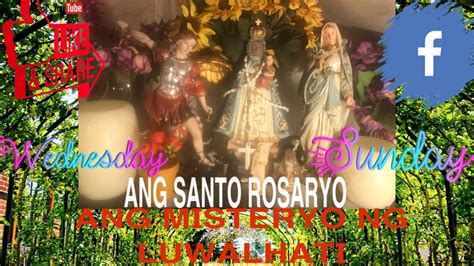 ANG SANTO ROSARYO MISTERYO NG LUWALHATI 12 13 2020 YouTube