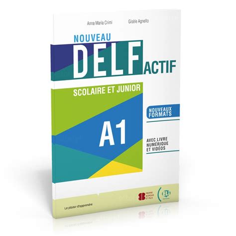 Nouveau Delf Actif Scolaire Et Junior A Livre Numerique Et Videos