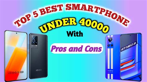 Top 5 Best Smartphone Under 40000 In July 2022 Best Flagship Phone