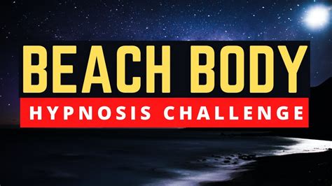 Beach Body Hypnosis ~ 30 Day Hypnosis Challenge Youtube