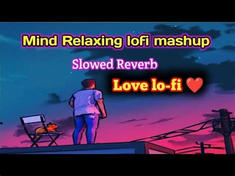 Lofi Bollywood Songs Mashup Bollywood Lofi Rimix Slowed And Reverb