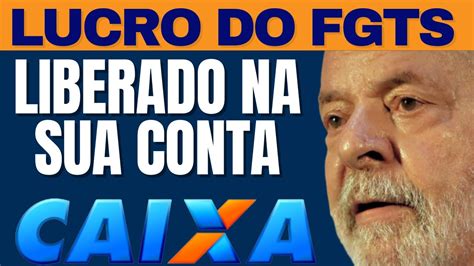 FGTS CAIXA LIBERA LUCROS DO FGTS NA CONTA VEJA LISTA DE QUEM VAI