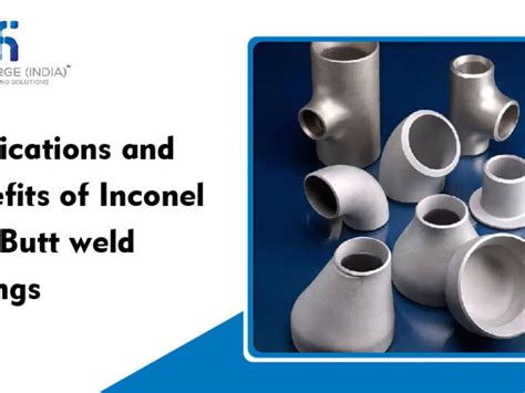 Inconel 600 Alloys : Strength, Corrosion Resistance