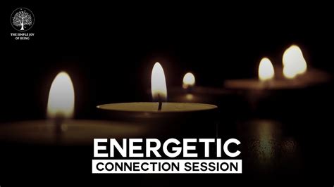 Energetic Connection Session 10 Min Youtube