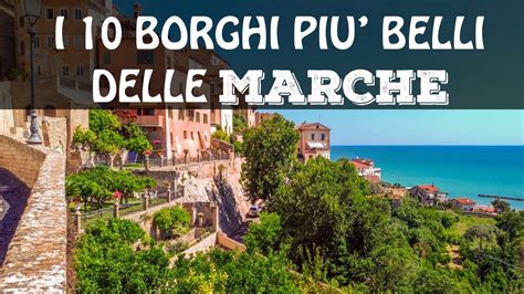 I 10 borghi più belli delle MARCHE Cosa vedere nelle Marche YouTube