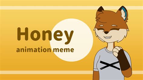 Honey Animation Meme FlipaClip YouTube