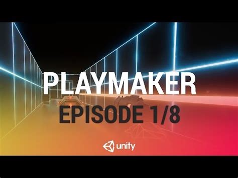 Adding Gameplay Interactions With PlayMaker Unity Learn