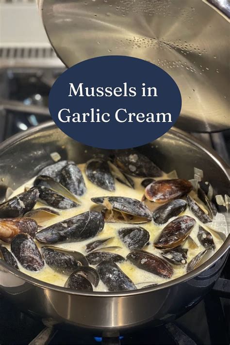 Mussels In Garlic Cream Sauce SJH Cooking Adventures Recipe