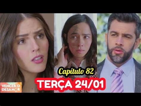 Vencer O Desamor Cap Tulo De Hoje Ter A Feira Novela Do