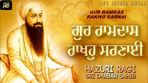 New Shabad Gur Ramdas Rakho Sarnai Gurbani Shabad Kirtan Hazuri