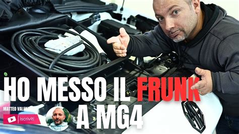 FRUNK Aggiuntivo Per MG4 L Auto Elettrica CHE HA SENSO YouTube