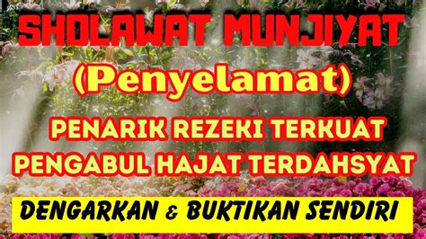 Sholawat Penarik Rezeki Terkuat Sholawat Munjiyat Pengabul Hajat