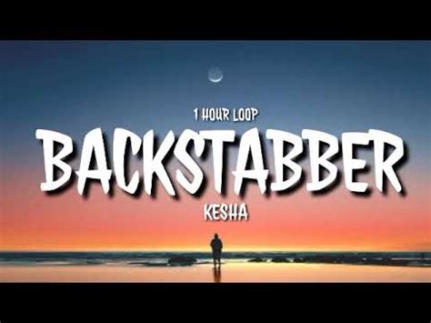 Kesha Backstabber Hour Loop Tiktok Song Back Back Backstabber