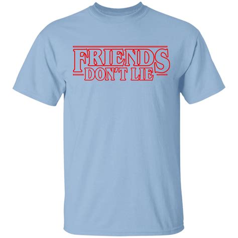 Friends Dont Lie Stranger Things Shirt El Real Tex Mex