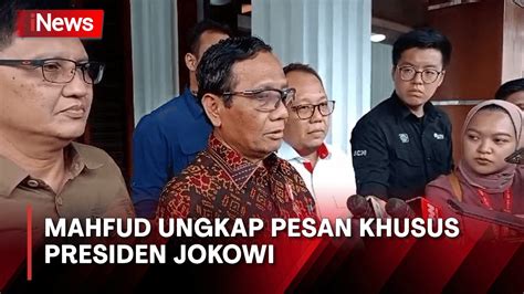 Mahfud Ungkap Pesan Khusus Presiden Jokowi Usai Ditunjuk Jadi Cawapres