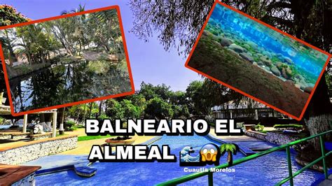 Balneario El Almeal Cuautla Morelos Youtube