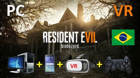 Como Jogar Resident Evil 7 No PC Em VR Head Tracking E Controle