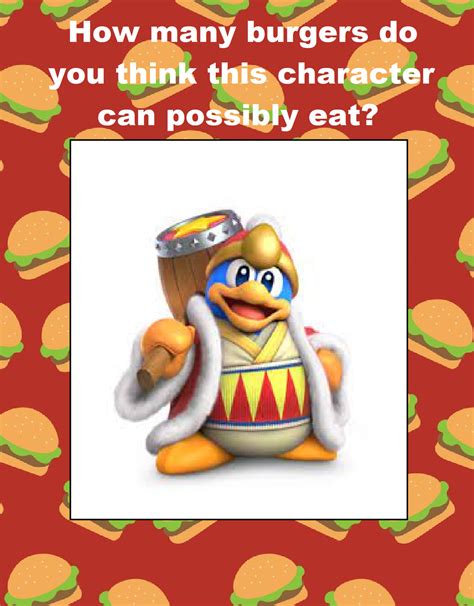 How Many Burgers Can King Dedede Eat By Sonicgal970 On Deviantart