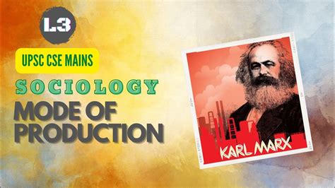 L3 Mode Of Production Karl Marx UPSC Sociology Optional YouTube