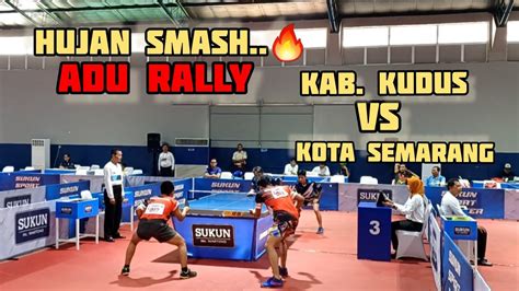 ADU SMASH TENIS MEJA MD KAB KUDUS VS KOTA SEMARANG PORPROV XVI