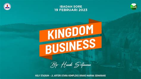 Kingdom Business Ibadah Minggu Sore Februari Bp Handi